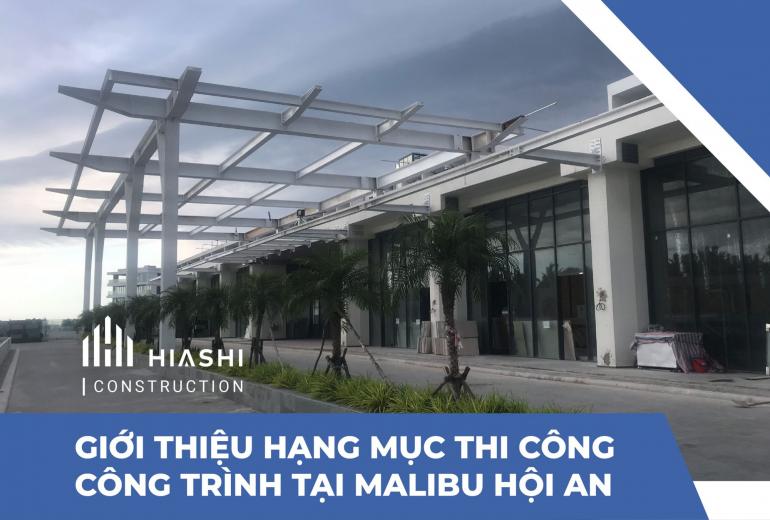 GIỚI THIỆU HẠNG MỤC THI CÔNG CÔNG TRÌNH TẠI MALIBU HỘI AN