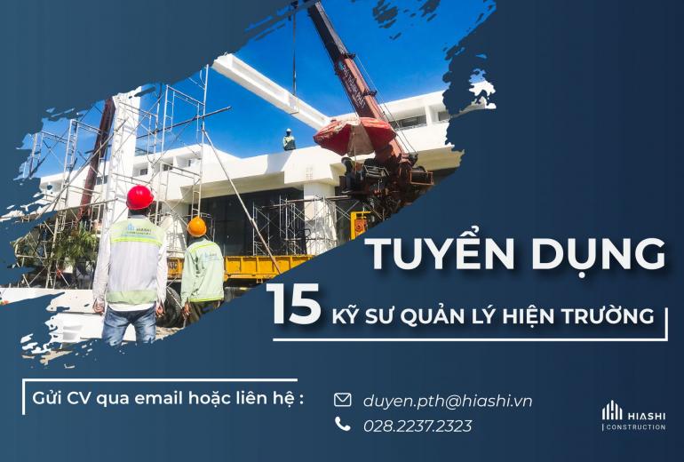 TUYỂN DỤNG 15 KỸ SƯ QUẢN LÝ HIỆN TRƯỜNG