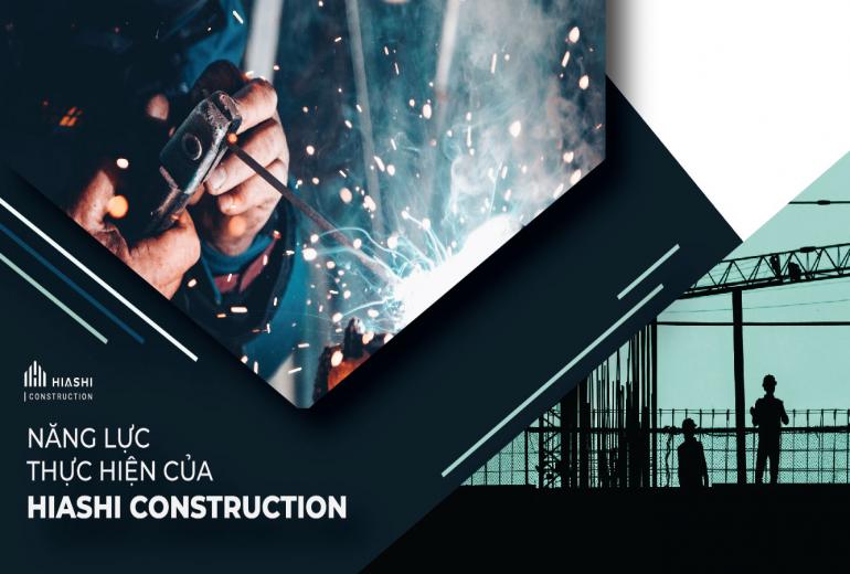 NĂNG LỰC THỰC HIỆN CỦA HIASHI CONSTRUCTION